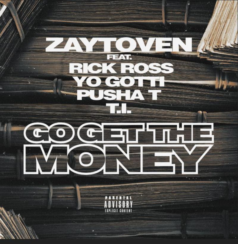 Zaytoven - "Go Get The Money" (Feat. Rick Ross, Yo Gotti, Pusha T, & T.I.)