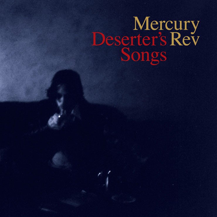Mercury Rev - Deserter's Songs