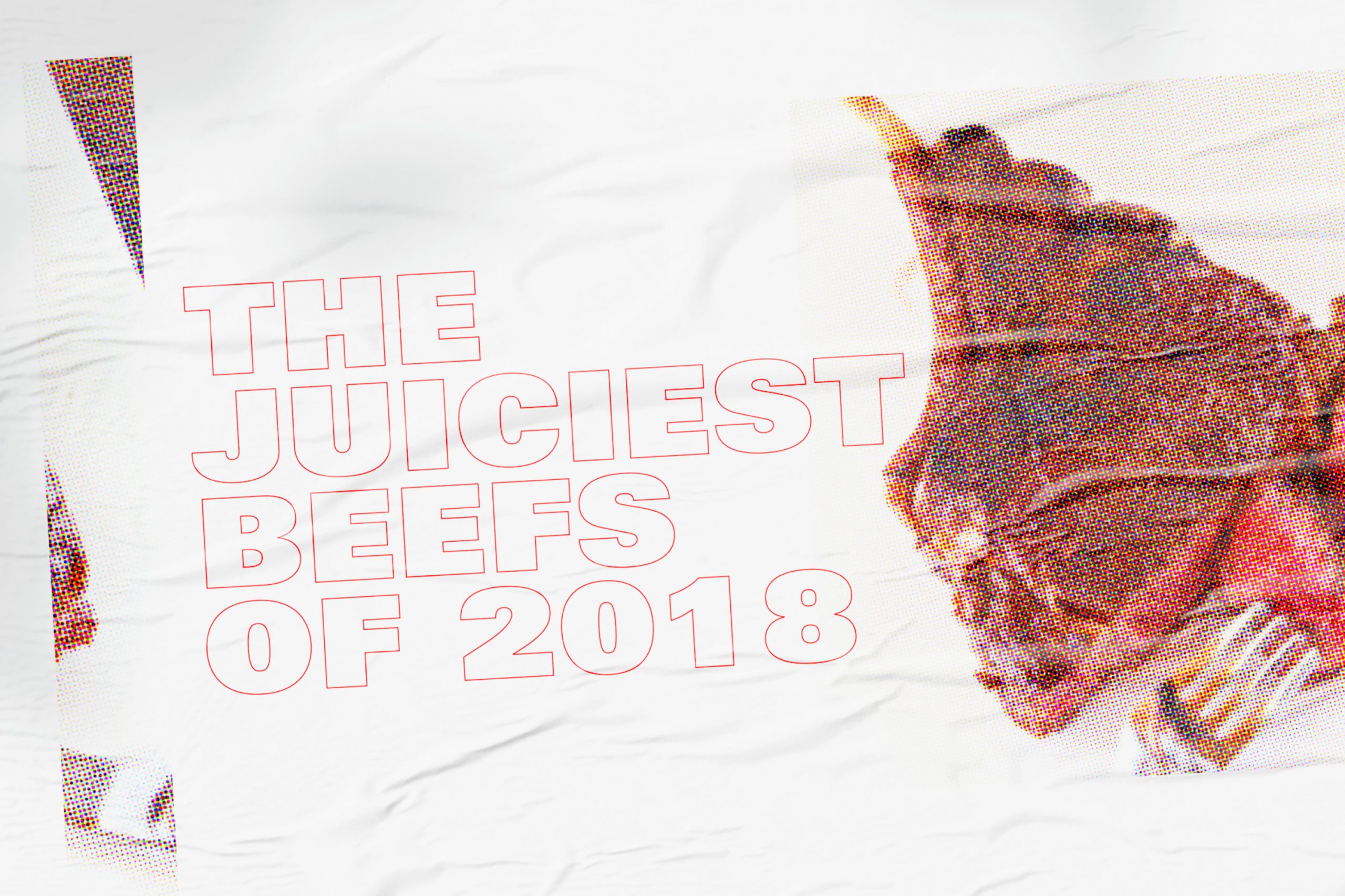 The Juiciest Beefs Of 2018