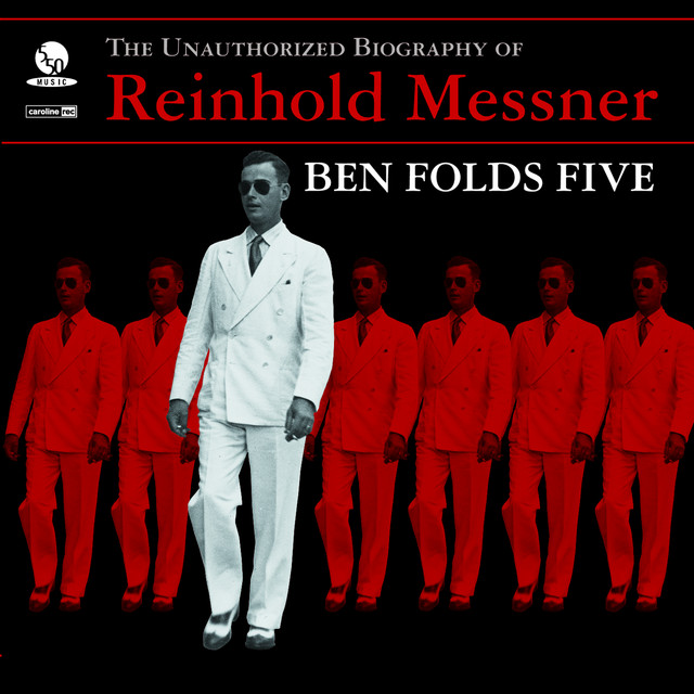 Ben Folds Five - The Unauthorized Biography Of Reinhold Messner