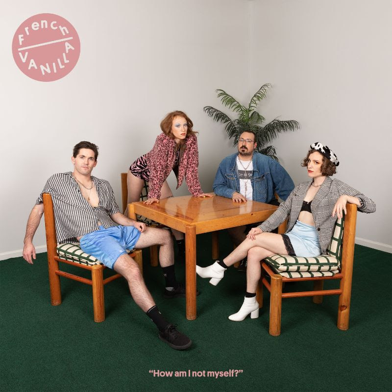 French Vanilla - How Am I Not Myself?