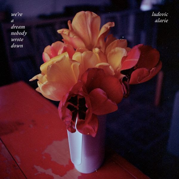 Ludovic Alarie - We're A Dream Nobody Wrote Down