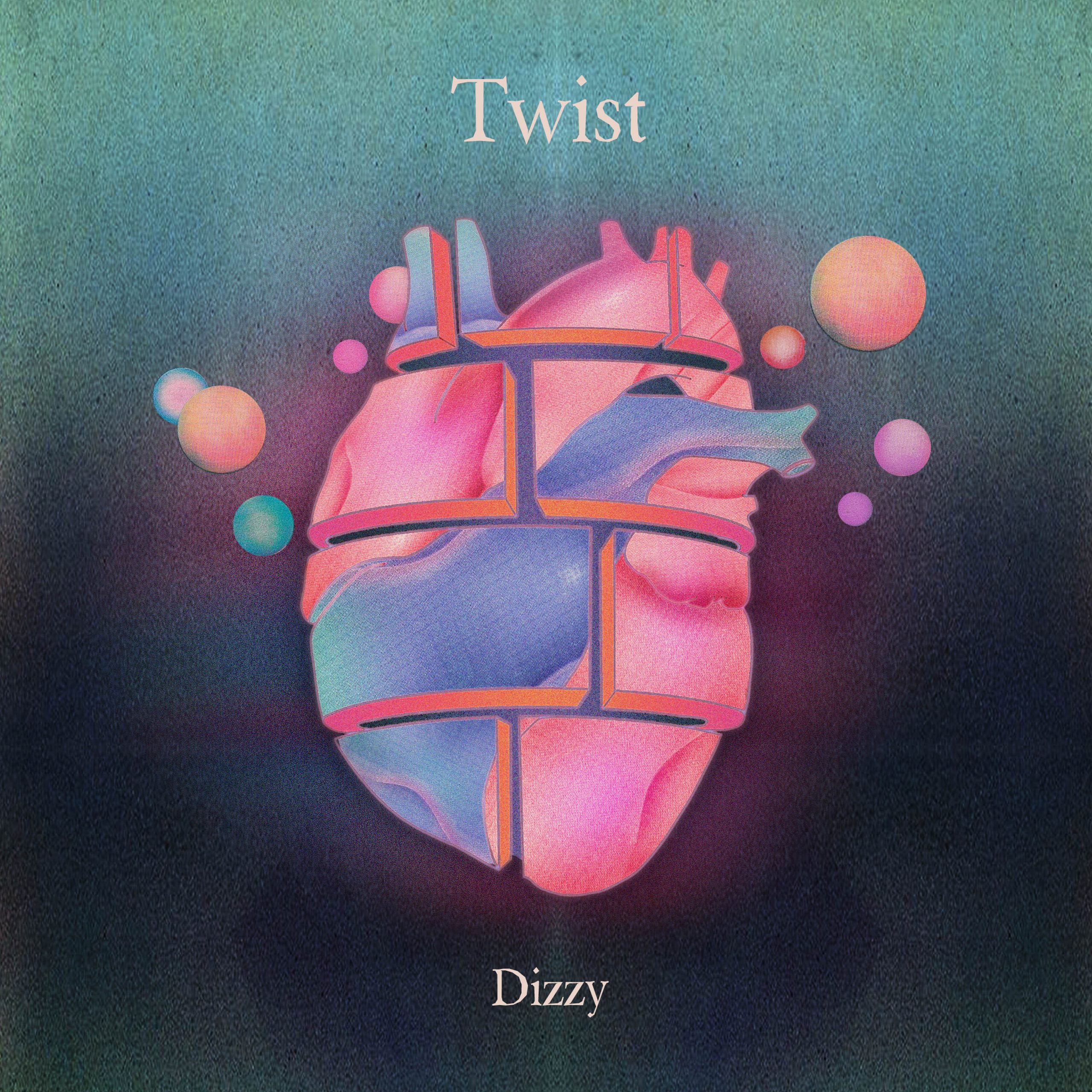 Dizzy - "Twist"