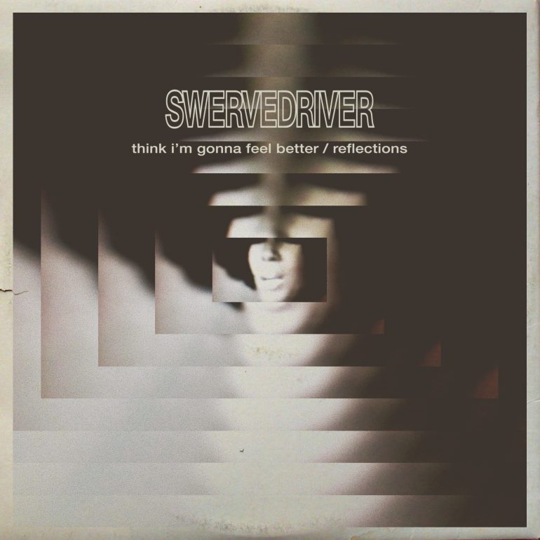 Swervedriver - "Reflections" (Supremes Cover) & "I Think I’m Going To Feel Better" (Gene Clark Cover)