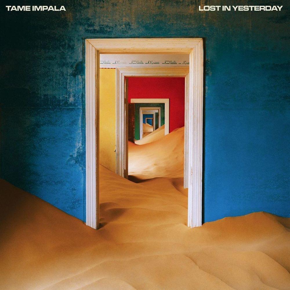 Tame Impala - "Lost In Yesterday"