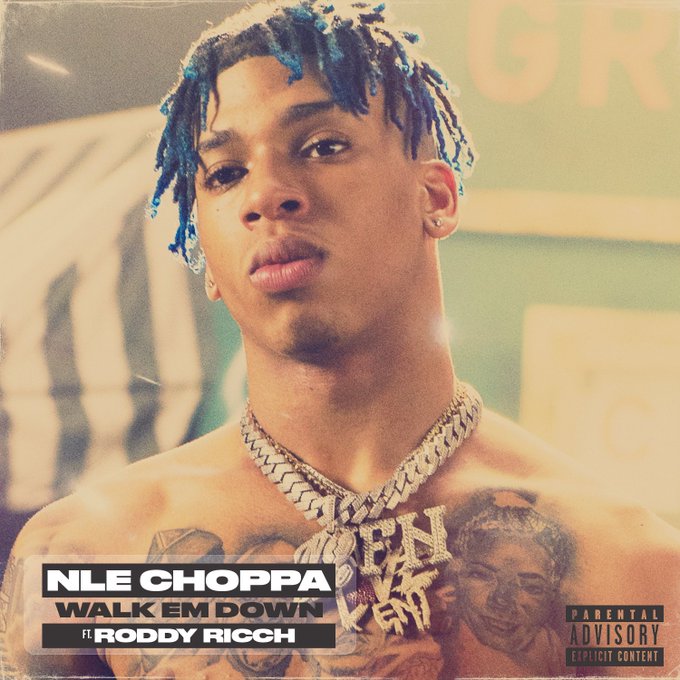 NLE Choppa - "Walk Em Down" (Feat. Roddy Ricch)