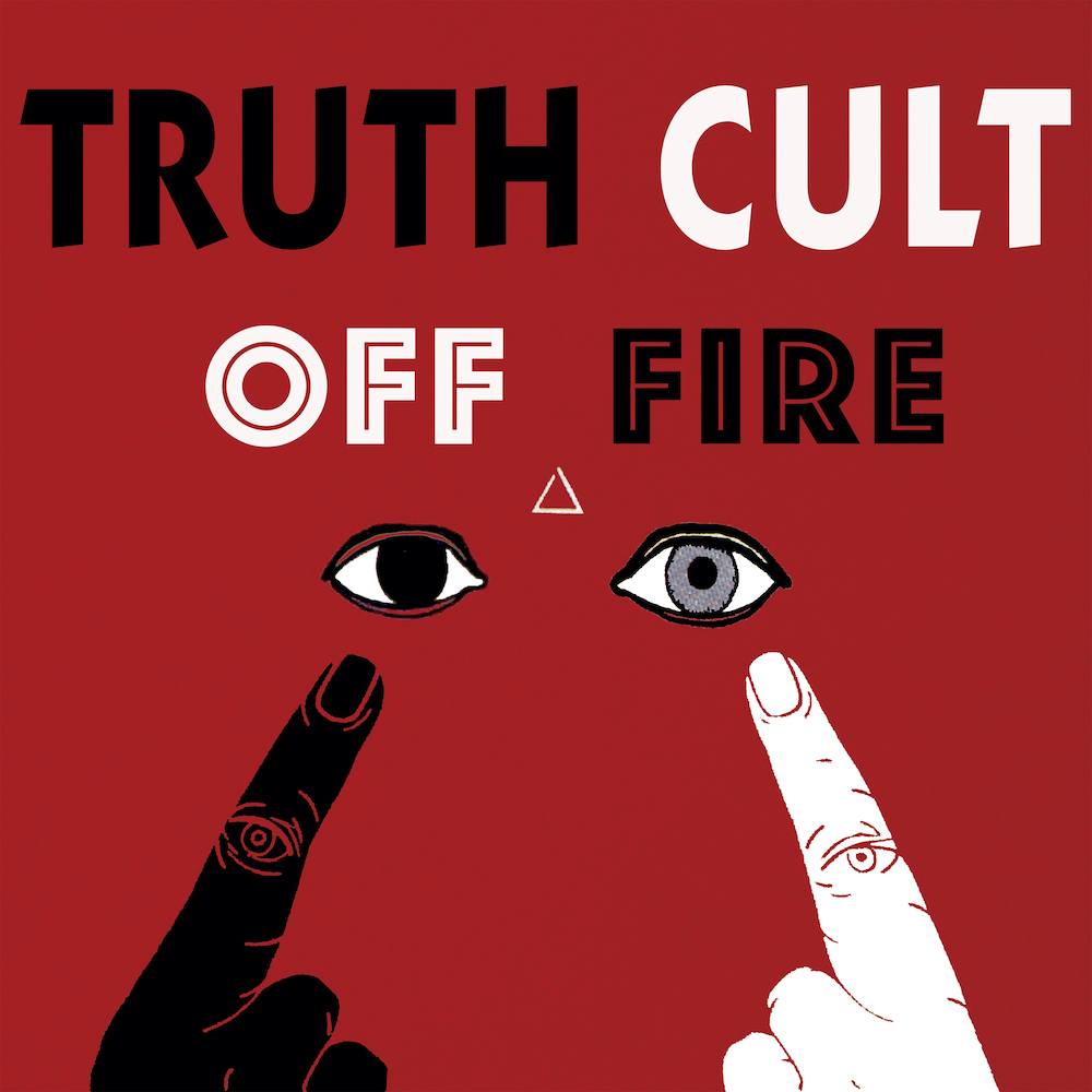 Truth-Cult-Off-Fire