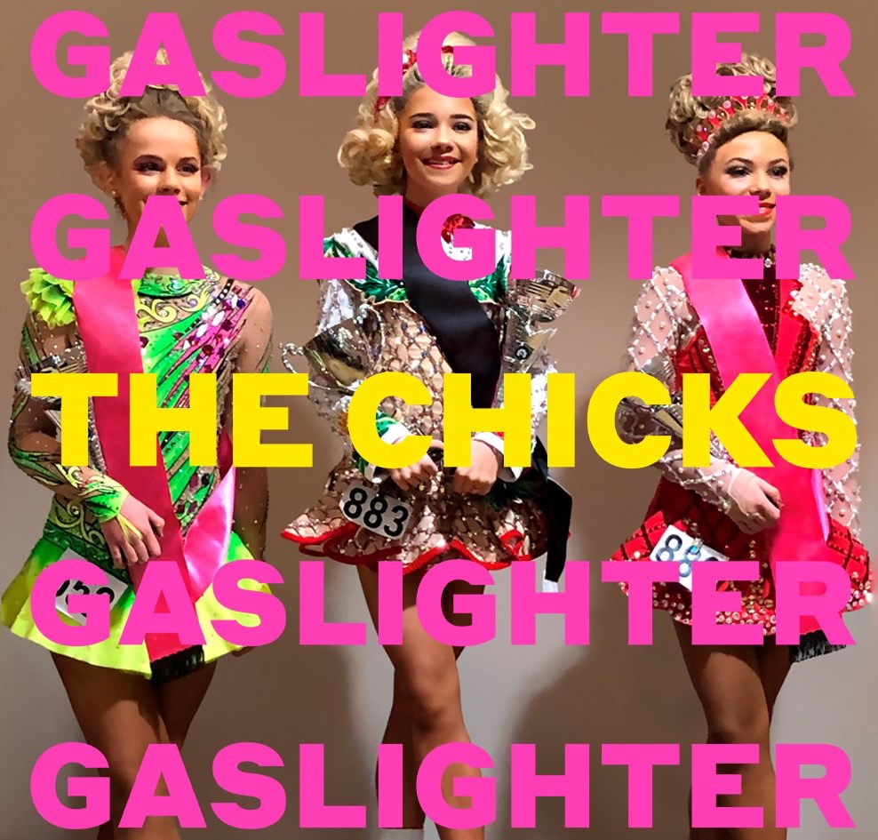 The Chicks - Gaslighter