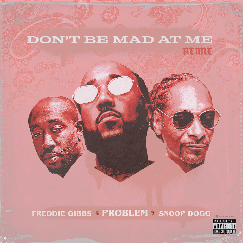 Problem-Dont-Be-Mad-At-Me-Remix