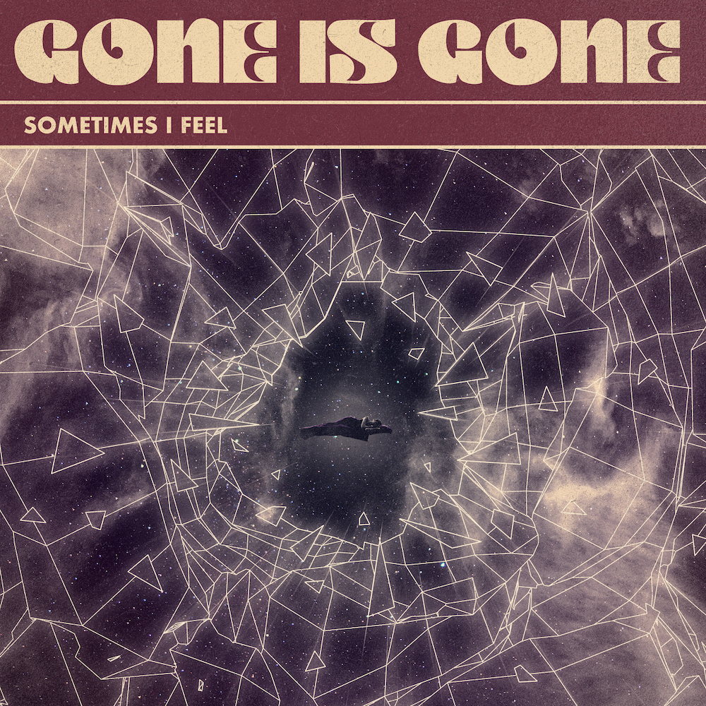 Gone-Is-Gone-Sometimes-I-Feel