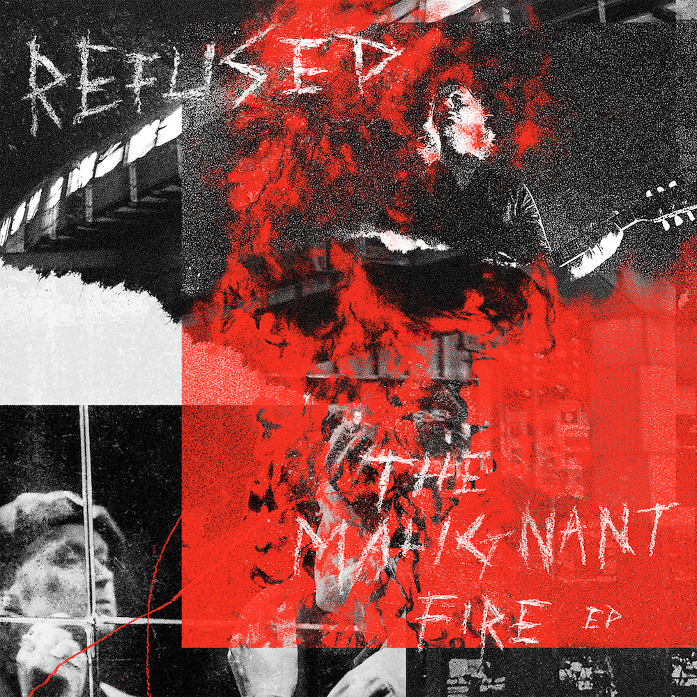 Refused-The-Malignant-Fire