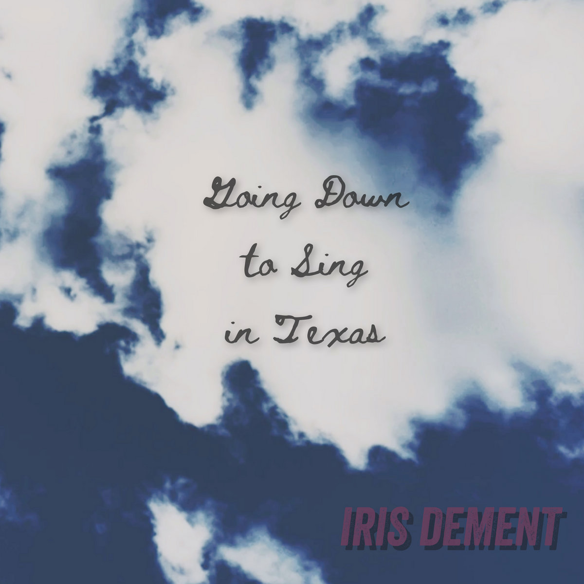 Iris DeMent - "Going Down To Sing in Texas"