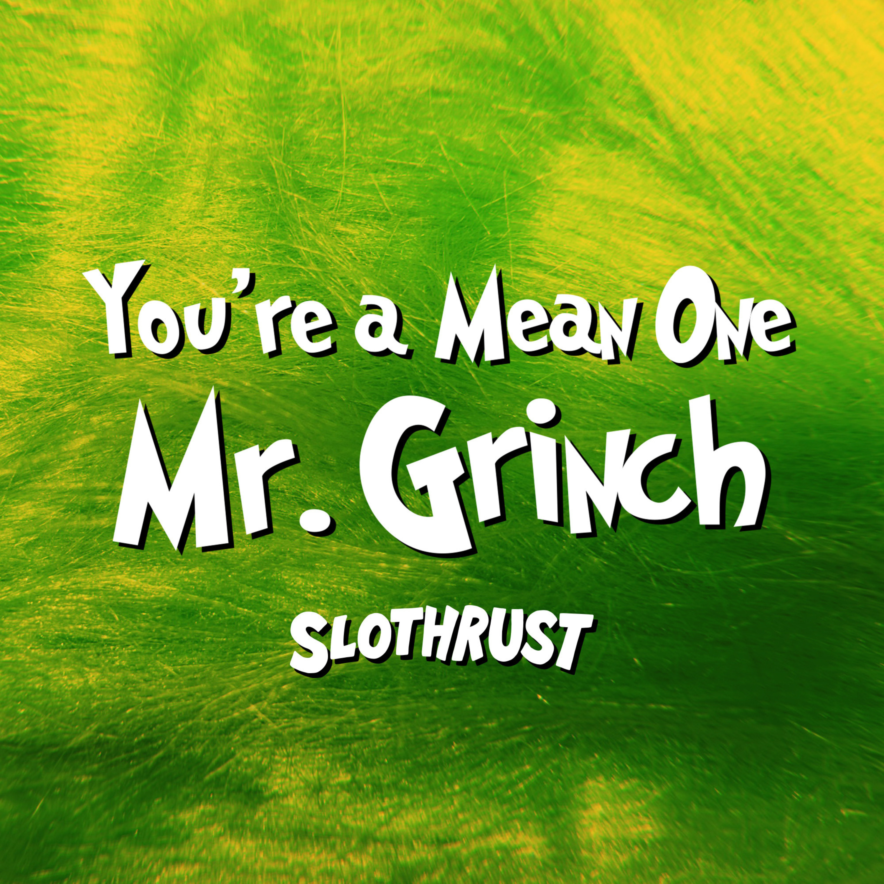 Slothrust Share “You’re A Mean One, Mr. Grinch” Cover