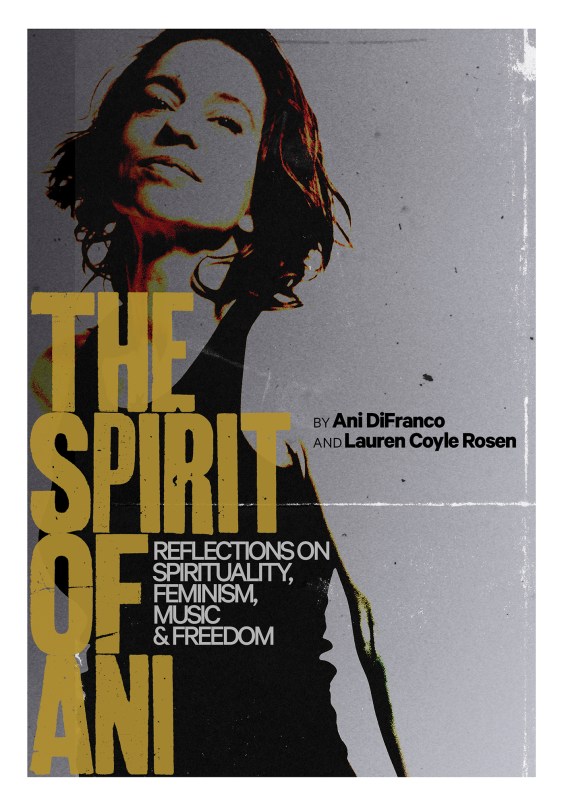 Read An Exclusive Excerpt From Ani DiFranco’s New Book The Spirit Of Ani