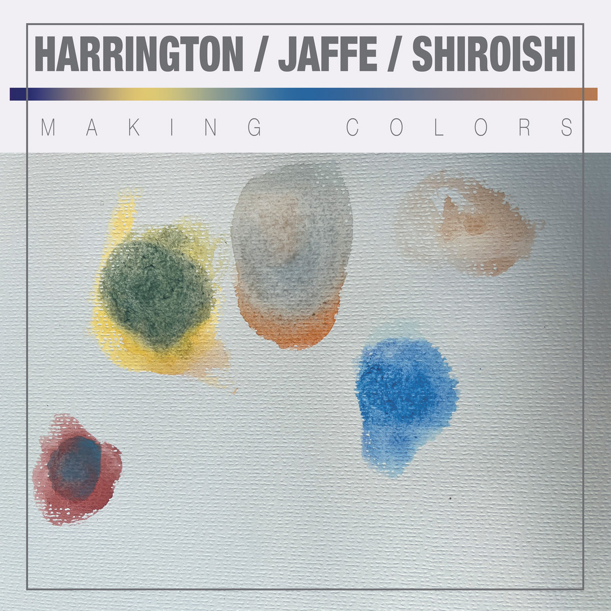 Harrington/Jaffe/Shiroishi’s Making Colors Is The Improvisational Album You Need Right Now