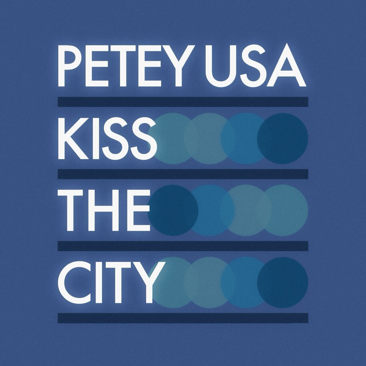 Petey USA – “Kiss The City”